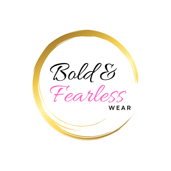 Bold and Fearless Wear