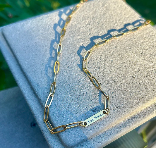 Let Them Paperclip Necklace - by Kara